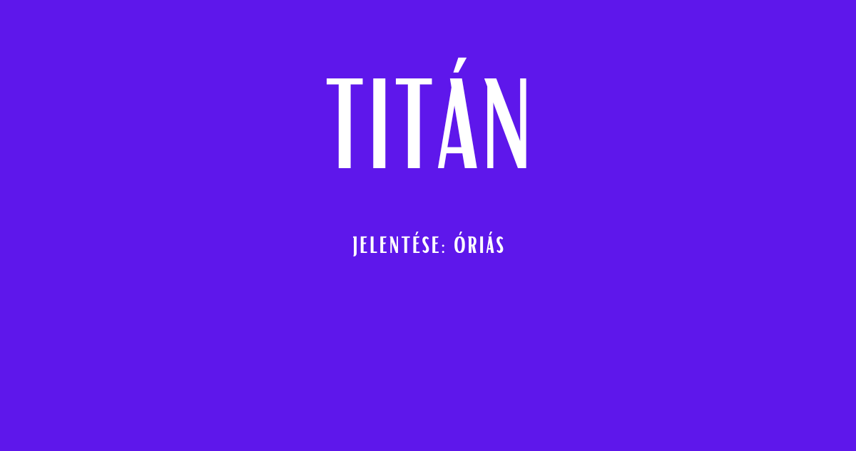 Titán név jelentése