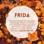Frida név jelentése és névnapja