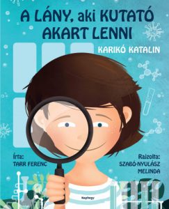 Gyerekkönyv Karikó Katalin életéről