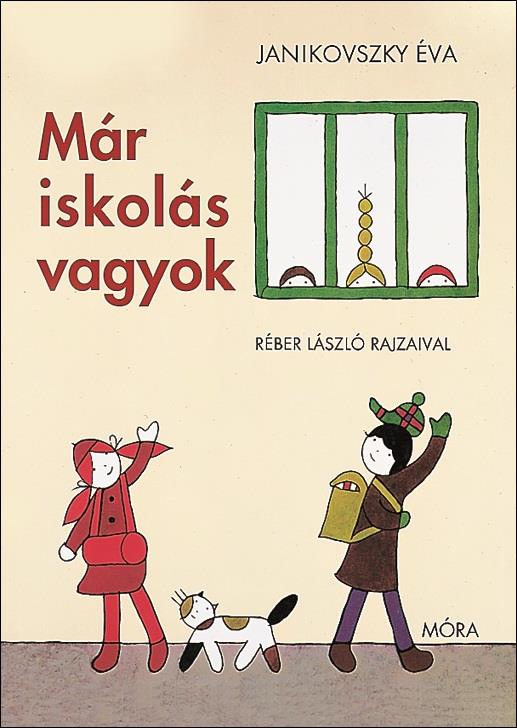 Janikovszky Éva: Már iskolás vagyok (Kép forrása: mora.hu)