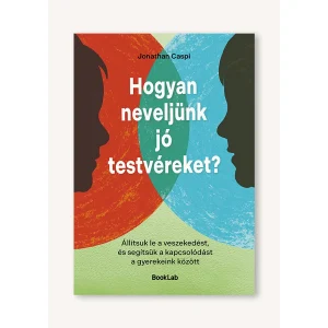 Hogyan neveljünk jó testvéreket? könyvborító