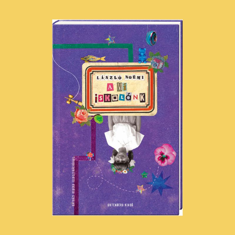 László Noémi - A mi iskolánk Kép forrása gutenbergkonyvesbolthu - Gyerekszoba - Gyerekszoba