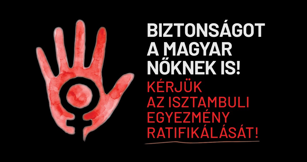 Biztonságot a nőknek és a gyerekeknek – Egységes kampánnyal állnak ki magyar női lapok az isztambuli egyezmény ratifikálásáért